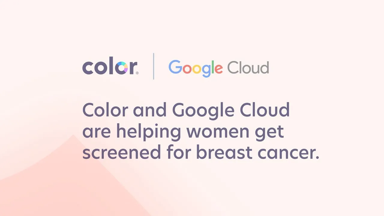 Color Health x Google Cloud: Expanding Access to Breast Cancer Screening with AI